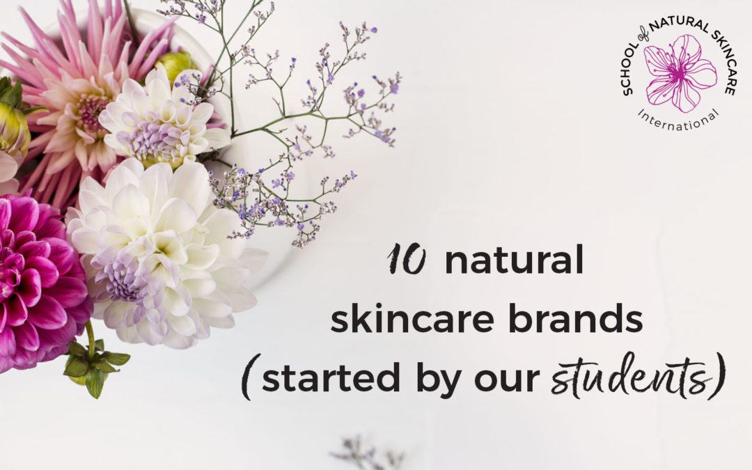 10 natural skincare brands started by our students