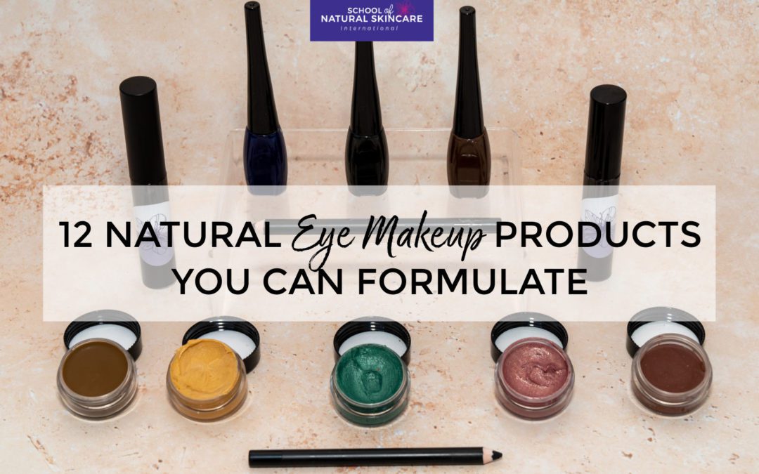 12 Natural Eye Makeup Products You Can Formulate
