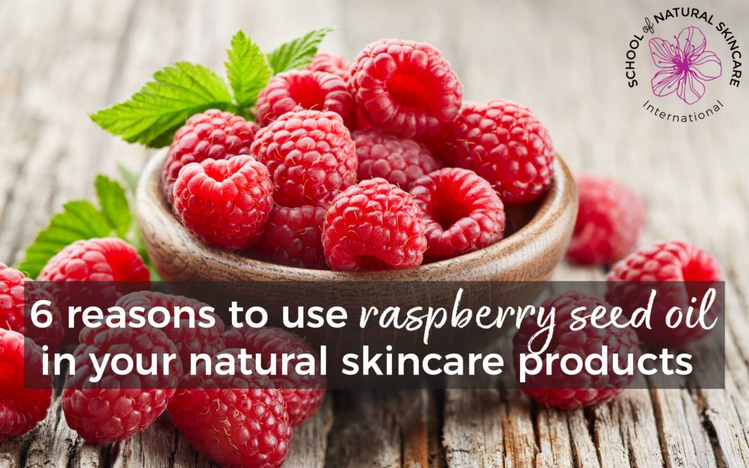 6 reasons to use raspberry seed oil in your natural skincare products