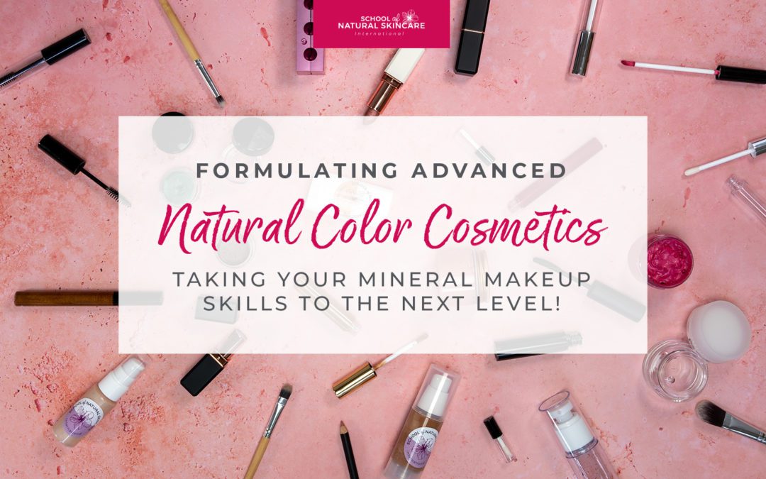 Formulating Advanced Natural Color Cosmetics; Taking Your Mineral Makeup Skills to the Next Level!