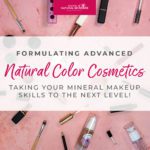 Pigments Used in Natural Color Cosmetics: Mineral vs Botanical Makeup Formulation