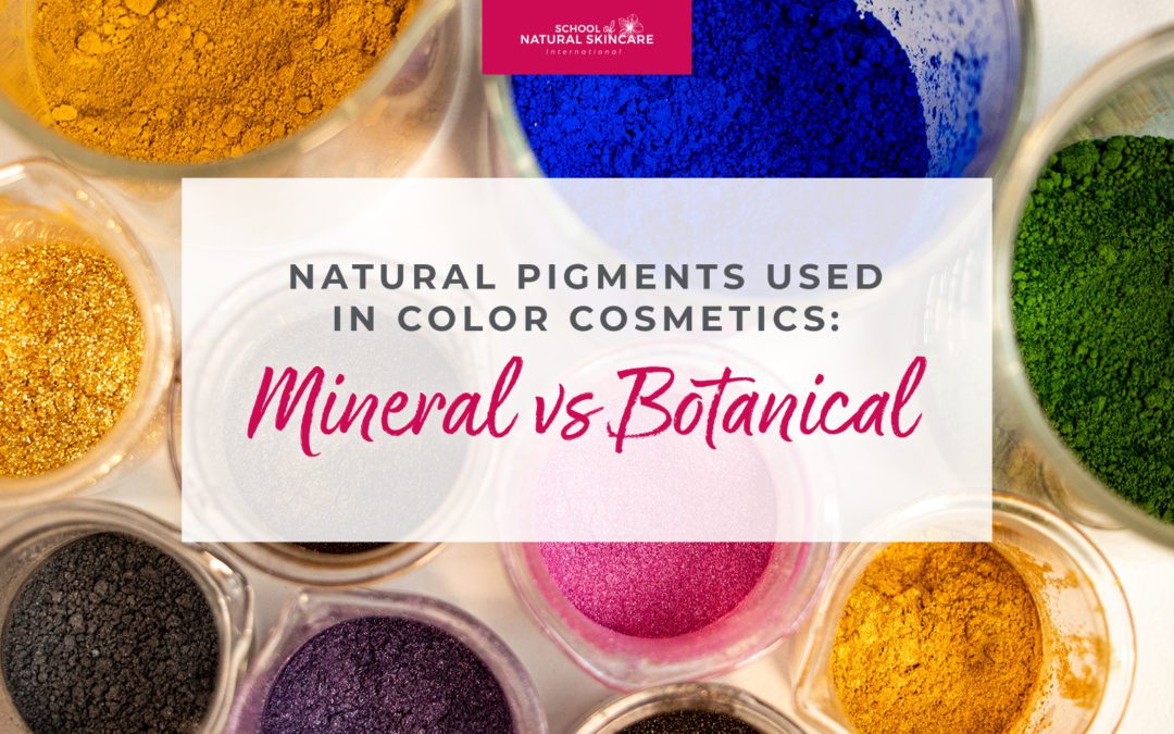 Pigments Used in Natural Color Cosmetics: Mineral vs Botanical