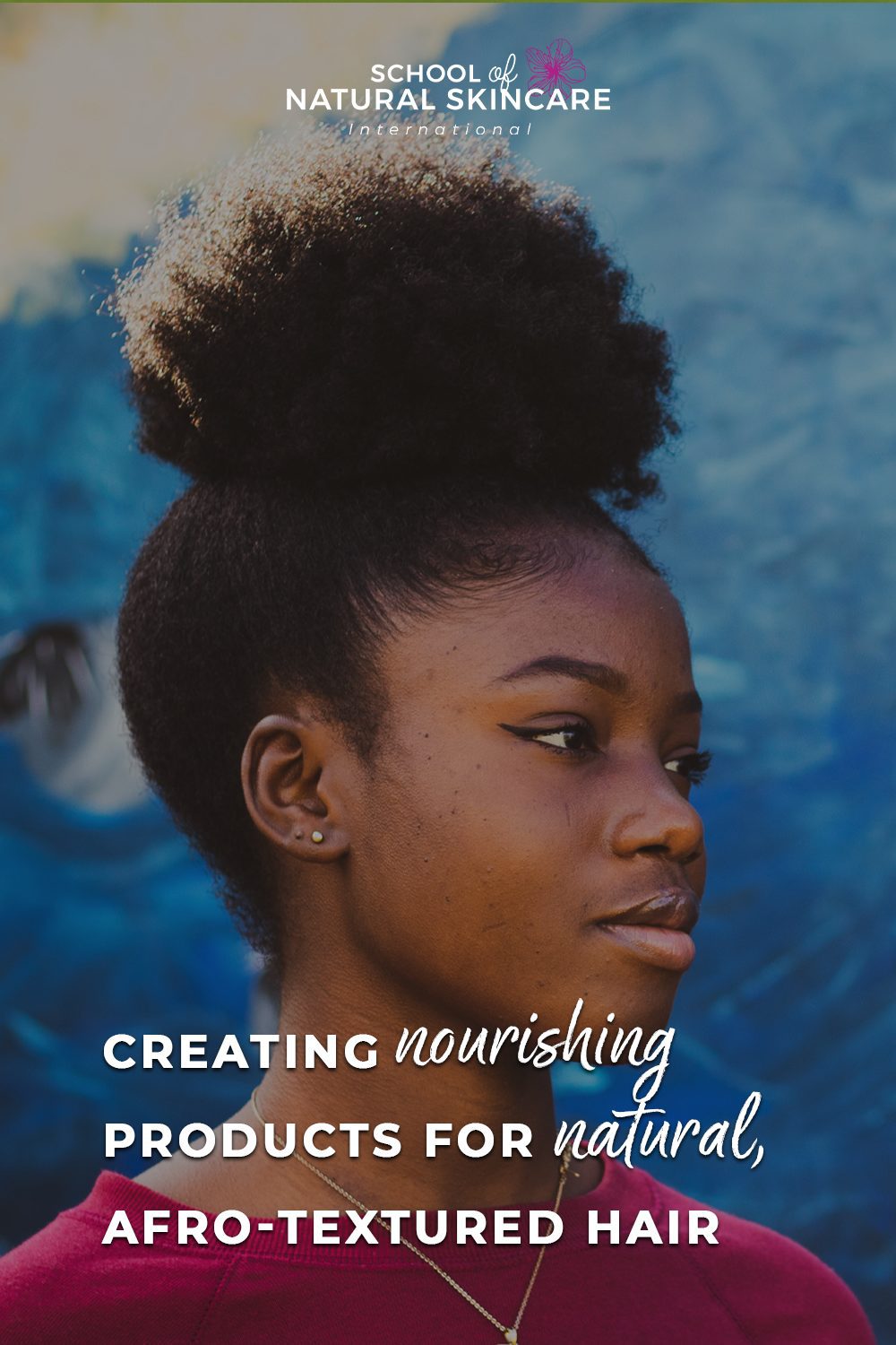 Creating Nourishing Products for Natural, Afro-textured Hair Haircare Formulation