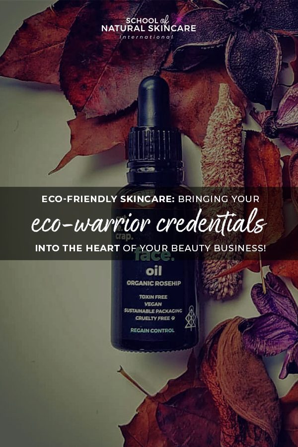 Eco-friendly skincare: Bringing your eco-warrior credentials into the heart of your beauty business! Student success stories