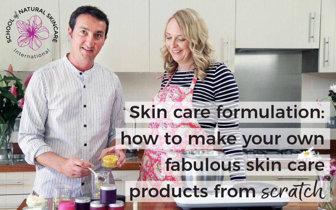 Skin care formulation: how to make your own fabulous skin care products from scratch