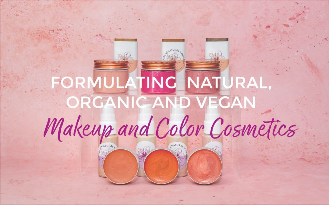 Formulating Natural, Organic and Vegan Makeup and Color Cosmetics