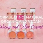 Formulating Advanced Natural Color Cosmetics; Taking Your Mineral Makeup Skills to the Next Level! Makeup Formulation