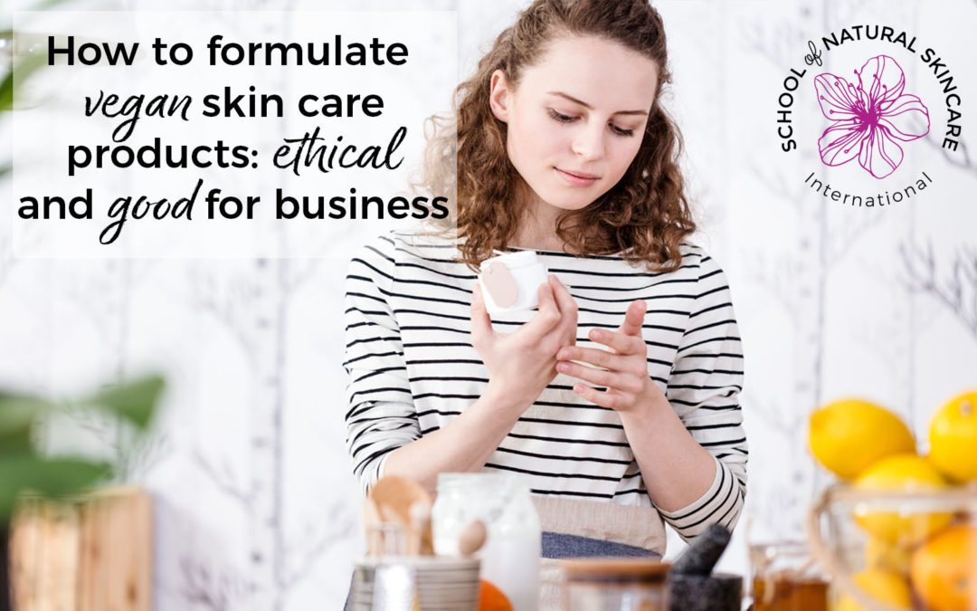 How to formulate vegan skin care products: ethical and good for business