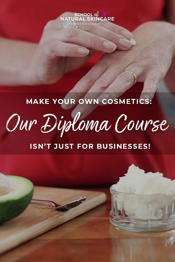 Make Your Own Cosmetics - Our Diploma Course Isn’t Just for Businesses! Skincare Formulation