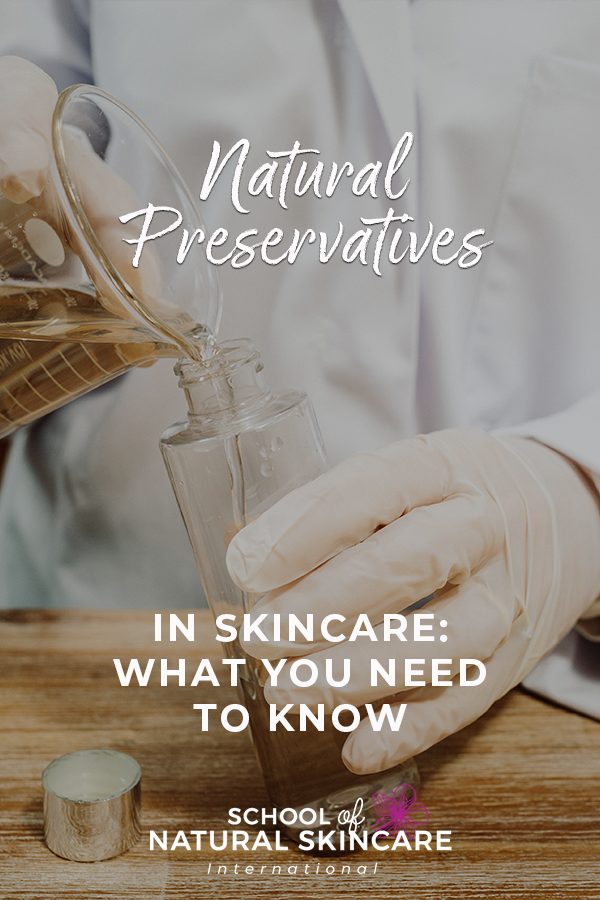 Natural Preservatives in Skincare: What You Need to Know Natural Skincare Ingredients